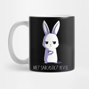 Me Sarcastic ... Never!! Funny Humor Quote - Funny Rabbit Bunny Lover Quote Mug